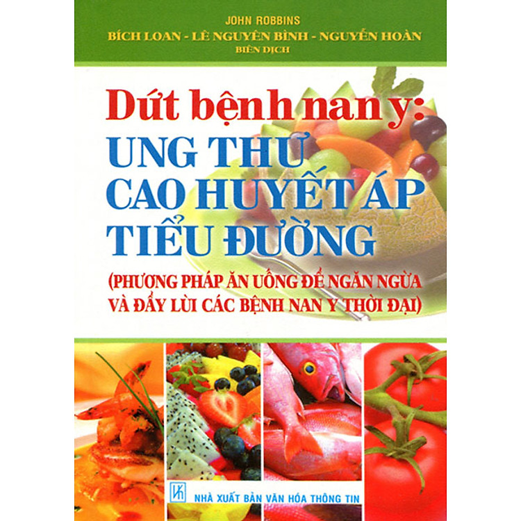 Sách Dứt Bệnh Nan Y: Ung Thư - Cao Huyết Áp - Tiểu Đường