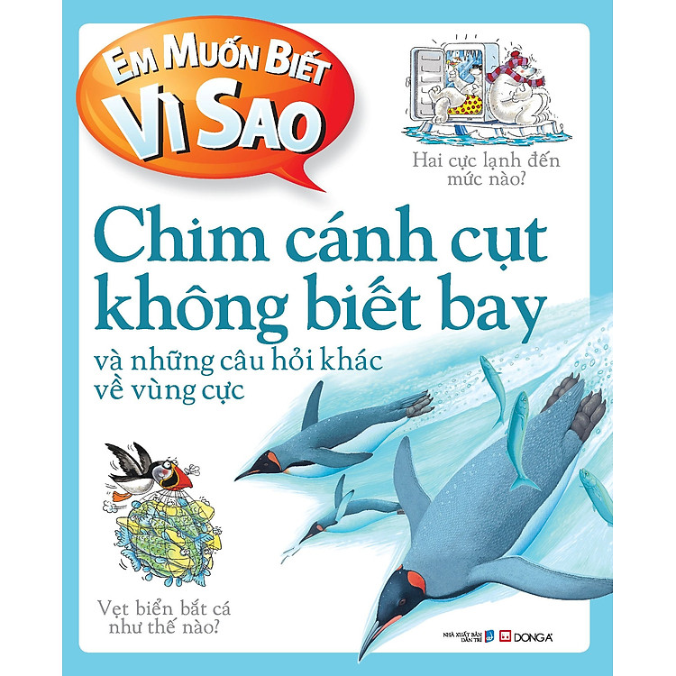 Sách Em Muốn Biết Vì Sao: Chim Cánh Cụt Không Biết Bay