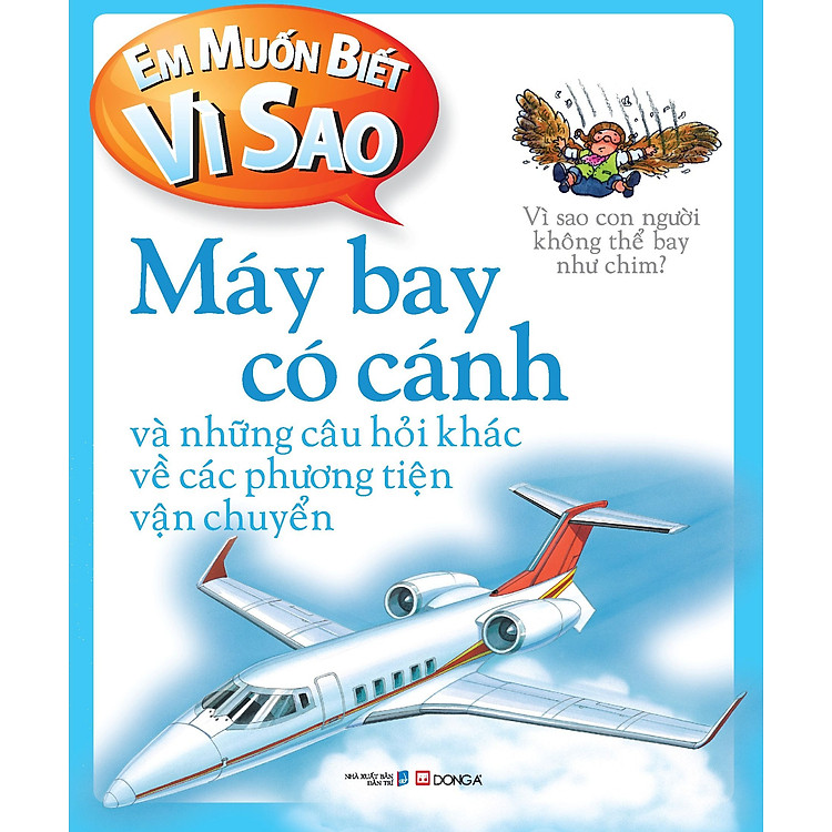 Sách Em Muốn Biết Vì Sao: Máy Bay Có Cánh