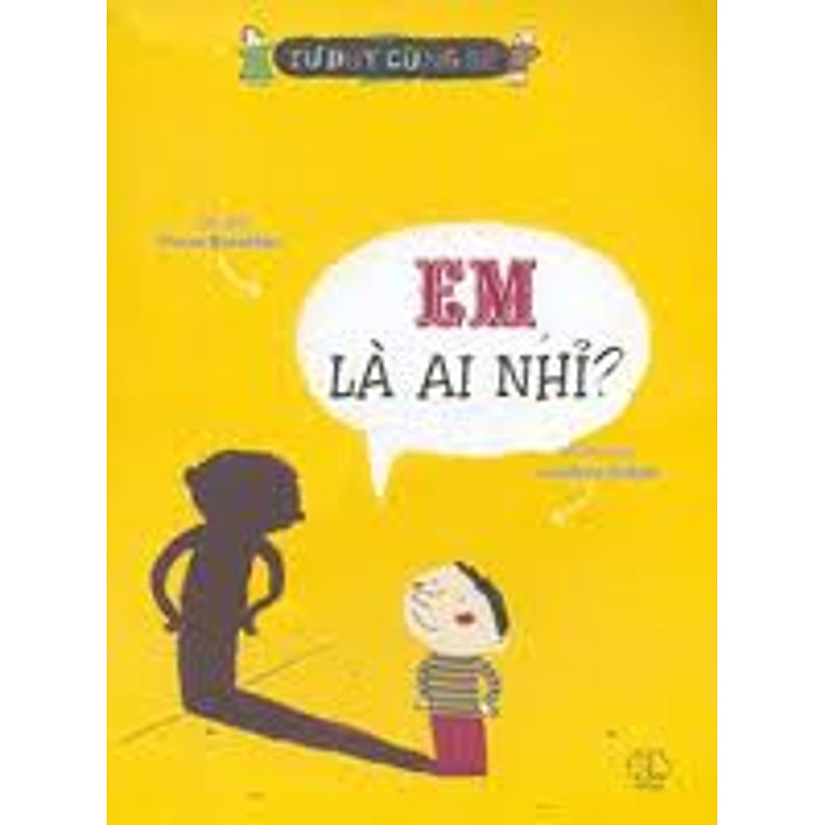 Sách Tư Duy Cùng Bé - Em Là Ai Nhỉ?