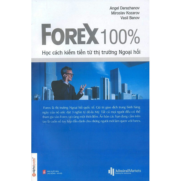 Sách Forex 100% - Học Cách Kiếm Tiền Từ Thị Trường Ngoại Hối