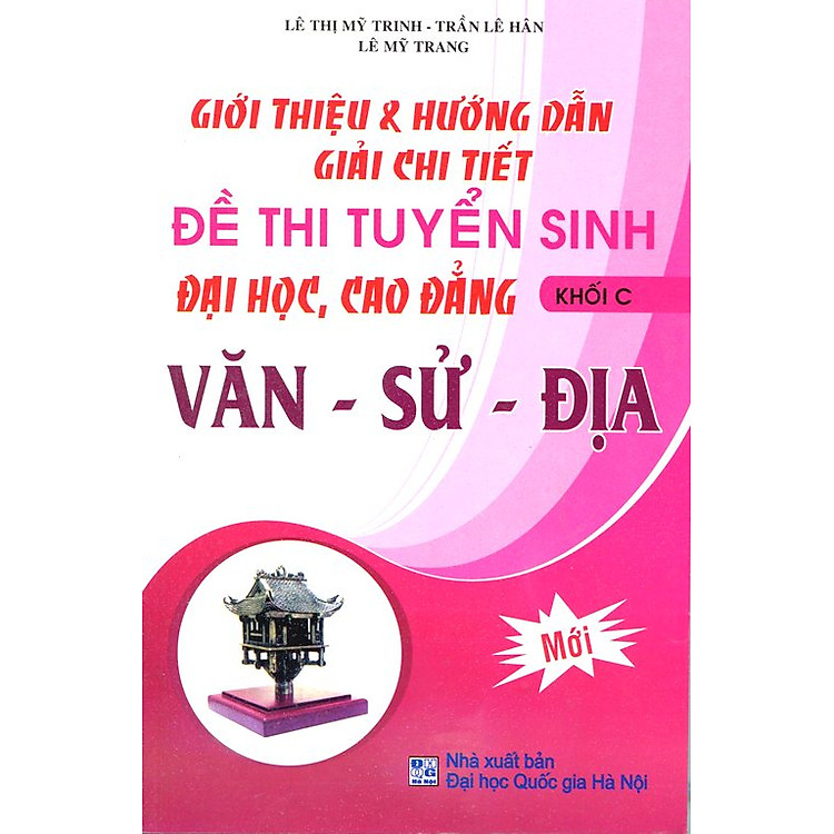 Sách Giới Thiệu & Hướng Dẫn Giải Chi Tiết Đề Thi Tuyển Sinh Đại Học - Cao Đẳng Khối C Văn - Sử - Địa