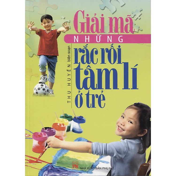 Sách Giải Mã Những Rắc Rối Tâm Lí Ở Trẻ