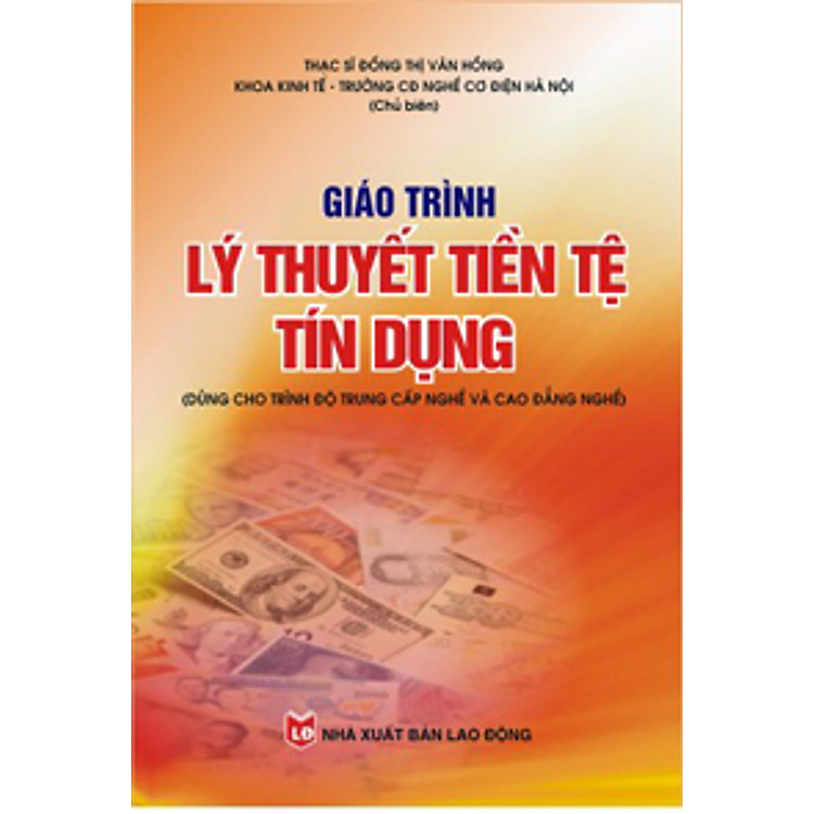 Sách Giáo Trình Lý Thuyết Tiền Tệ Tín Dụng (Dùng Cho Trình Độ Trung Cấp Nghề Và Cao Đẳng Nghề)