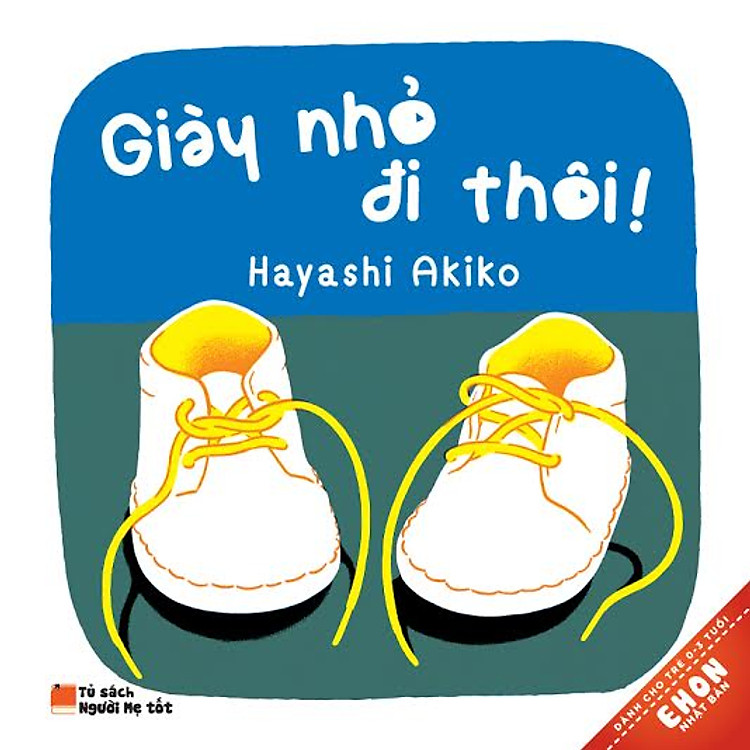 Sách Ehon Nhật Bản - Giày Nhỏ Đi Thôi