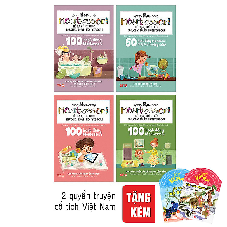 Combo Học Montessori Để Dạy Trẻ Theo Phương Pháp Montessori (Trọn Bộ 4 Cuốn) (Tặng Combo Truyện Cổ Tích Việt Nam)