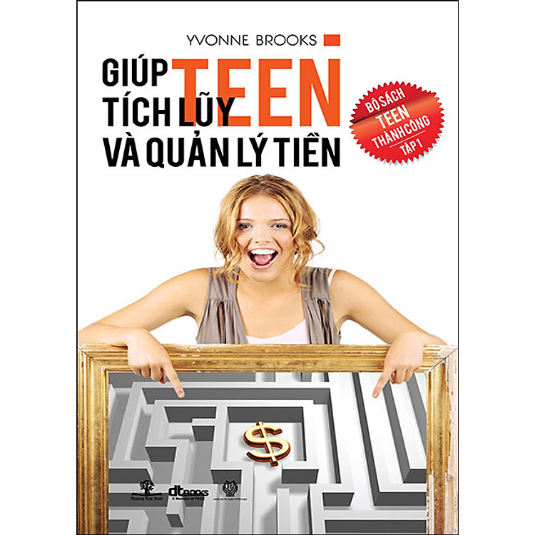 Sách Teen Thành Công (Tập 1): Giúp Teen Tích Lũy Và Quản Lý Tiền