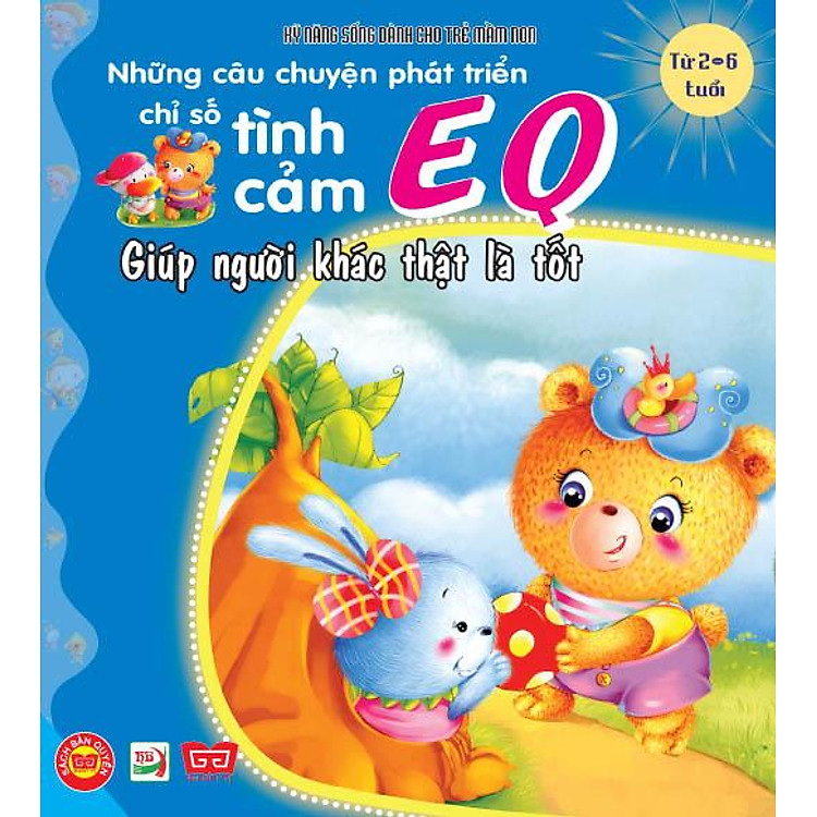 Sách Những Câu Chuyện Phát Triển EQ - Giúp Người Khác Thật Là Tốt