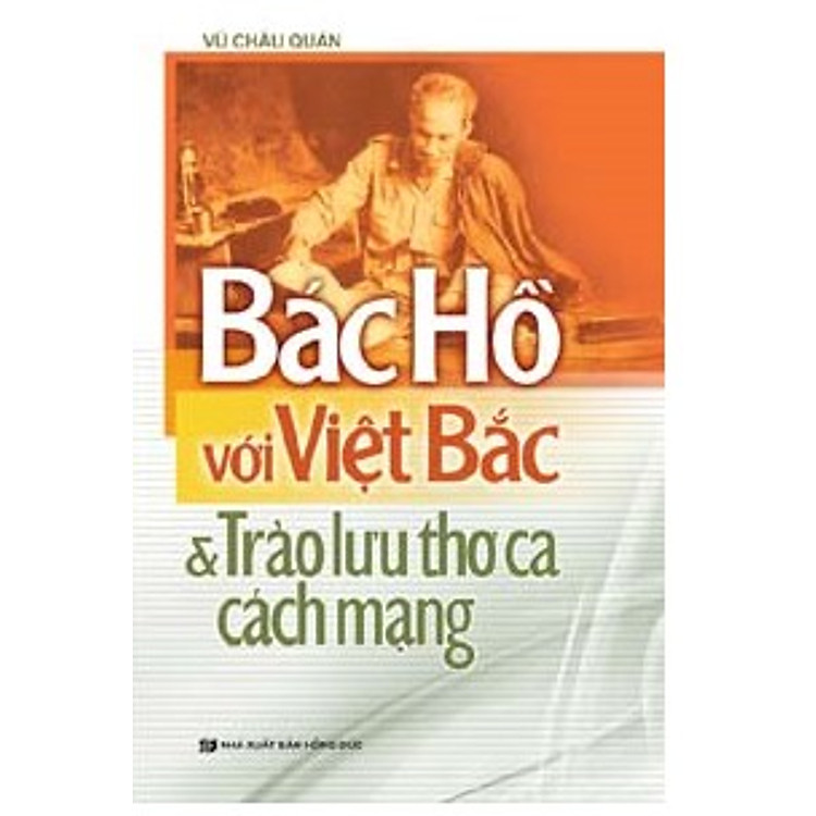 Sách Bác Hồ Với Việt Bắc Và Trào Lưu Thơ Ca Cách Mạng