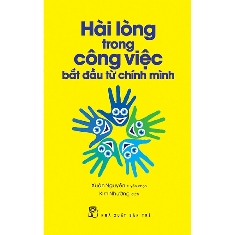 Sách Hài Lòng Trong Công Việc Bắt Đầu Từ Chính Mình