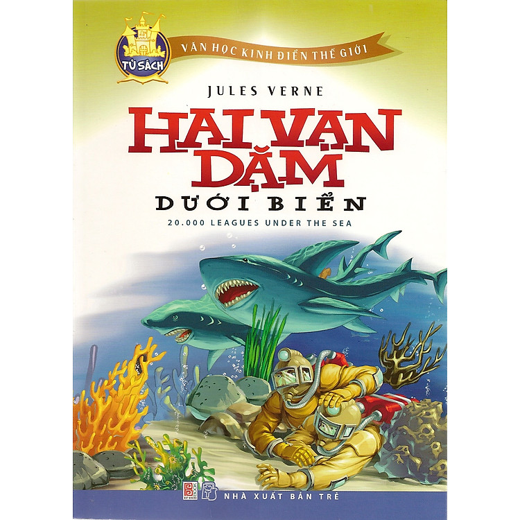 Hai Vạn Dặm Dưới Biển (Tủ Sách Văn Học Kinh Điển Thế Giới)