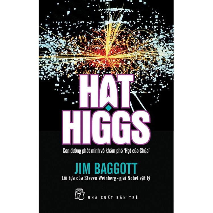 Sách Hat Higgs - Con Đường Phát Minh Và Khám Phá "Hạt Của Chúa"