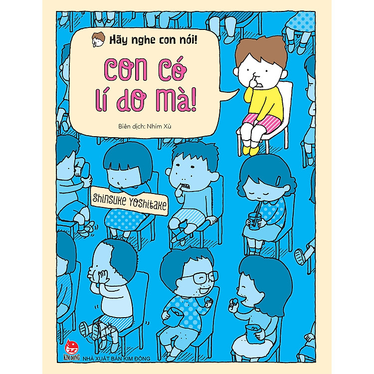 Sách Hãy Nghe Con Nói! - Con Có Lí Do Mà!