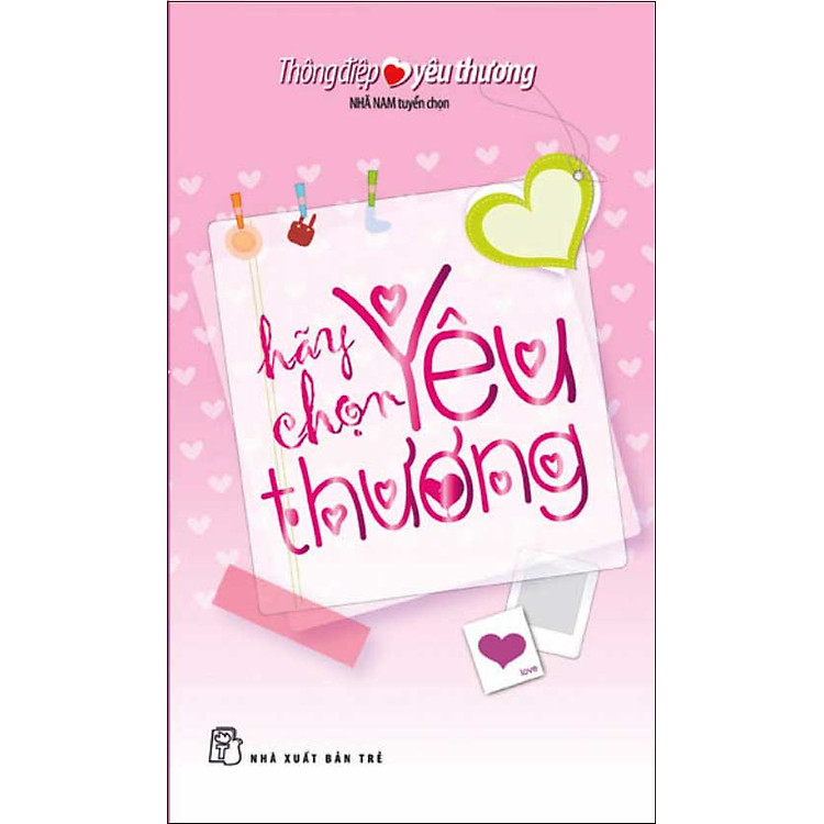Sách Thông Điệp Yêu Thương - Hãy Chọn Yêu Thương