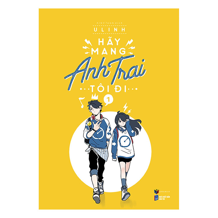Sách Hãy Mang Anh Trai Tôi Đi (Tập 1)