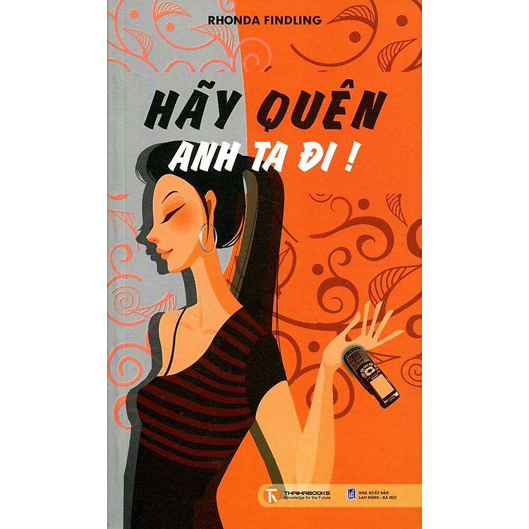 Sách Hãy Quên Anh Ta Đi!