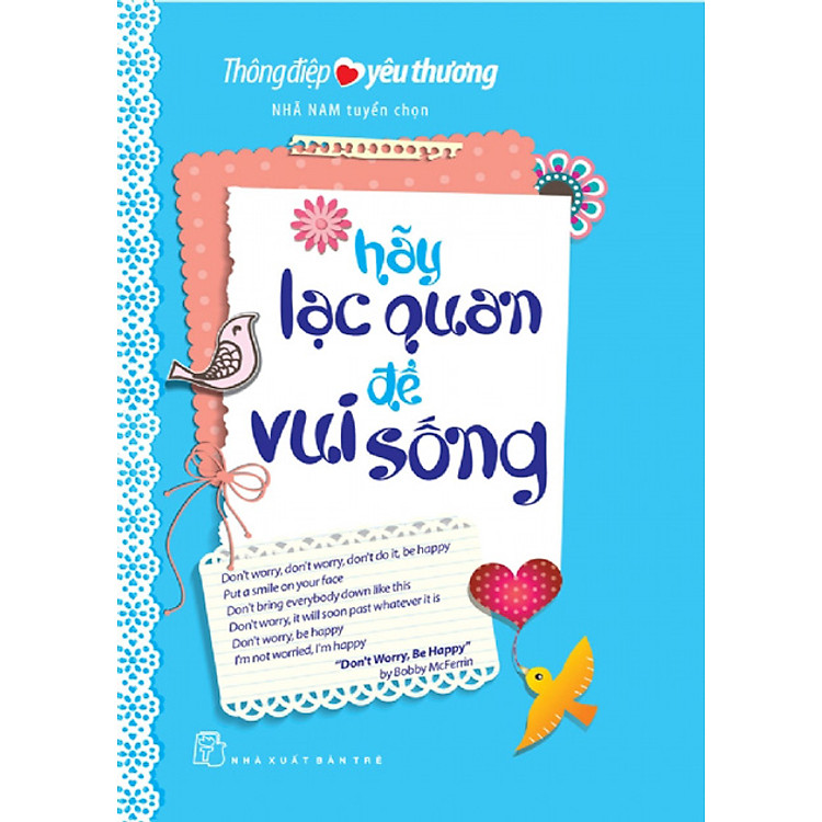 Sách Thông Điệp Yêu Thương - Hãy Lạc Quan Để Vui Sống