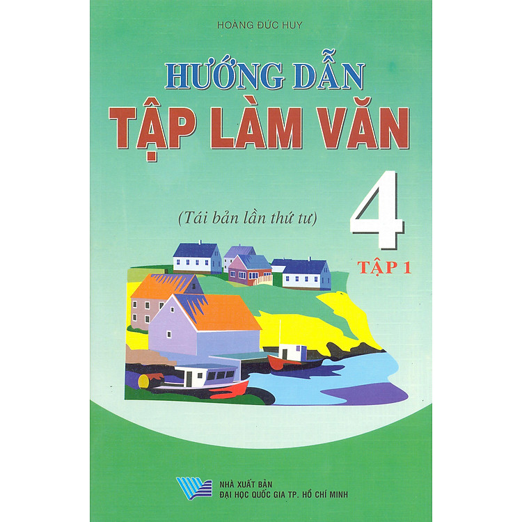 Sách Hướng Dẫn Tập Làm Văn 4 (Tập 1)
