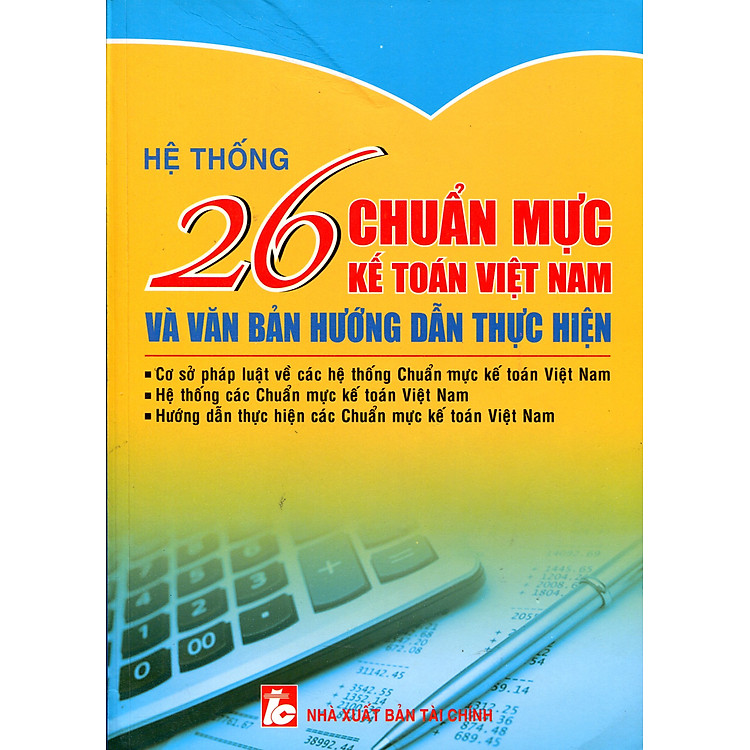 Sách Hệ Thống 26 Chuẩn Mực Kế Toán Việt Nam Và Văn Bản Hướng Dẫn Thực Hiện