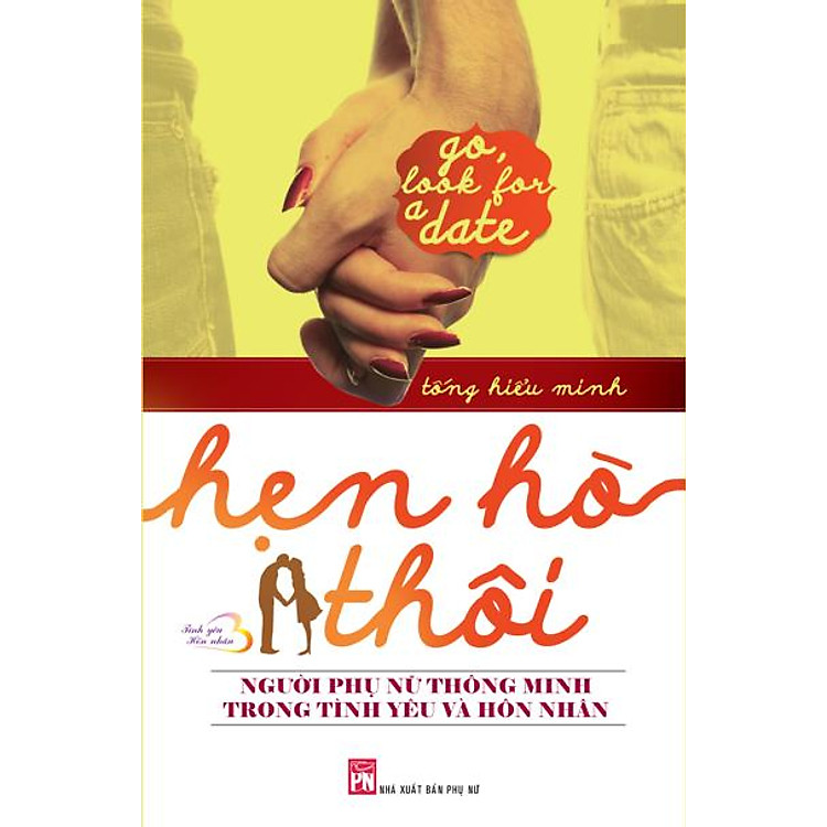 Sách Hẹn Hò Thôi - Người Phụ Nữ Thông Minh Trong Tình Yêu Và Hôn Nhân