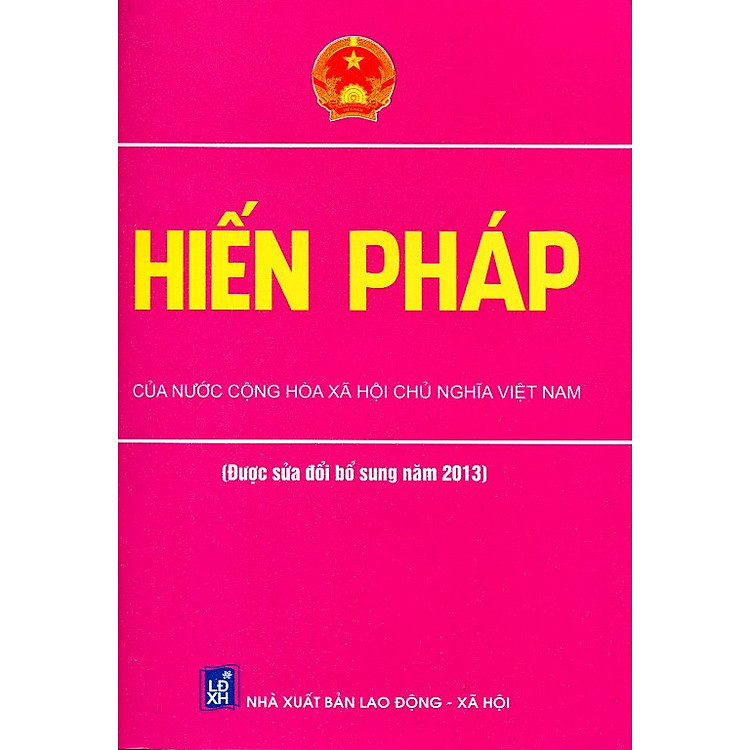 Sách Hiến Pháp Của Nước CHXHCN Việt Nam (Được Sửa Đổi Bổ Sung Năm 2013)