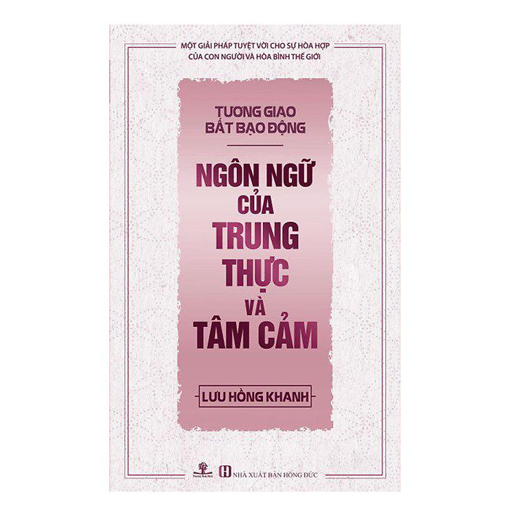 Sách Tương Giao Bất Bạo Động - Ngôn Ngữ Của Trung Thực Và Tâm Cảm