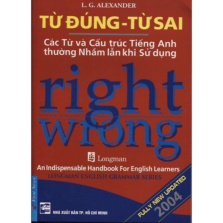 Sách Từ Đúng - Từ Sai, Các Từ Và Cấu Trúc Tiếng Anh Thường Nhầm Lẫn Khi Sử Dụng