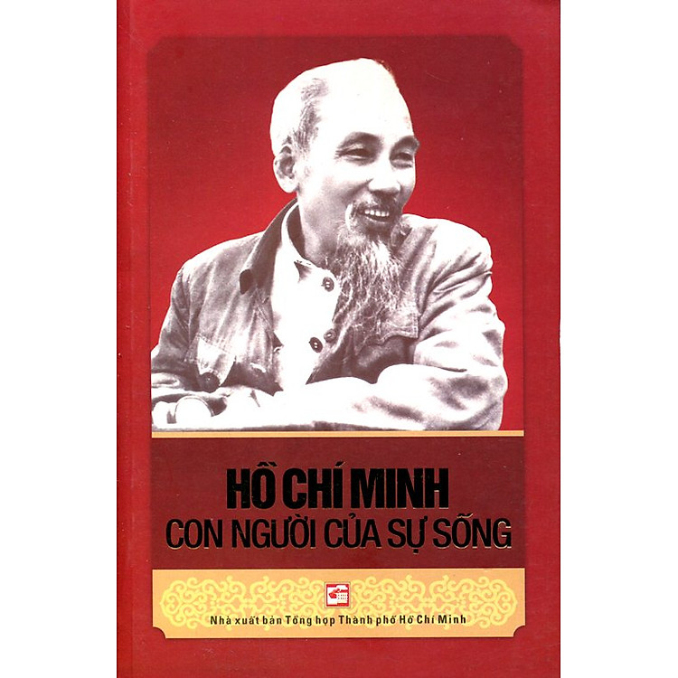 Sách Hồ Chí Minh - Con Người Của Sự Sống