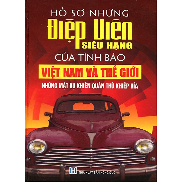 Sách Hồ Sơ Những Điệp Viên Siêu Hạng Của Tình Báo Việt Nam Và Thế Giới