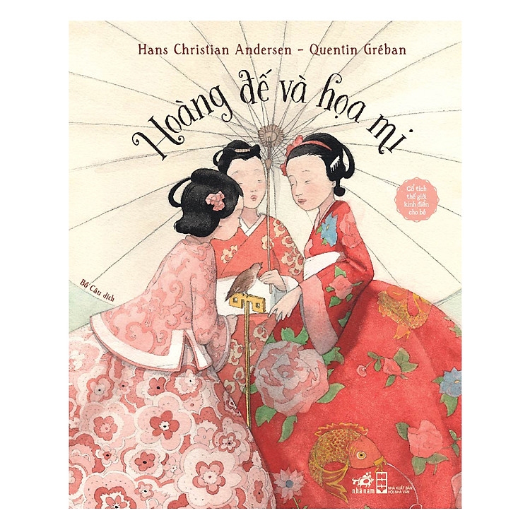 Sách Cổ Tích Thế Giới Kinh Điển - Hoàng Đế Và Họa Mi