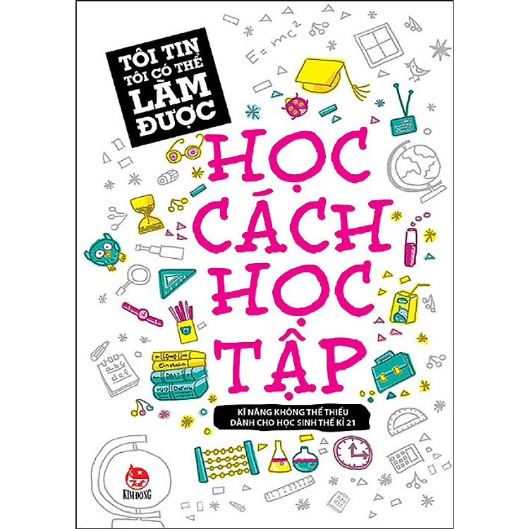 Sách Tôi Tin Tôi Có Thể Làm Được - Học Cách Học Tập