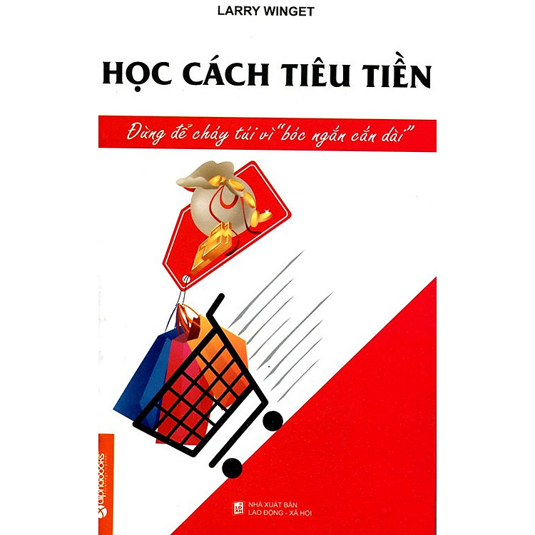 Sách Học Cách Tiêu Tiền (Tái Bản 2014)