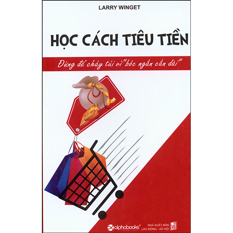 Sách Học Cách Tiêu Tiền (Tái Bản)