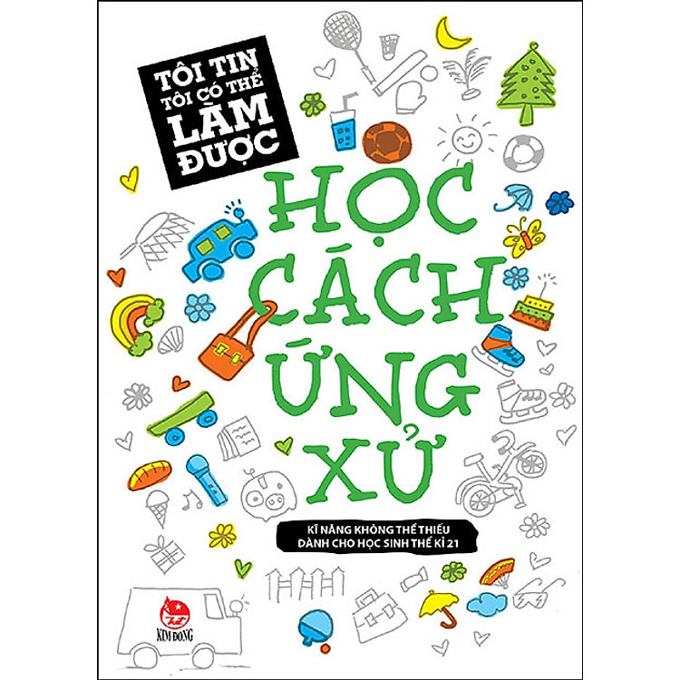 Sách Tôi Tin Tôi Có Thể Làm Được - Học Cách Ứng Xử