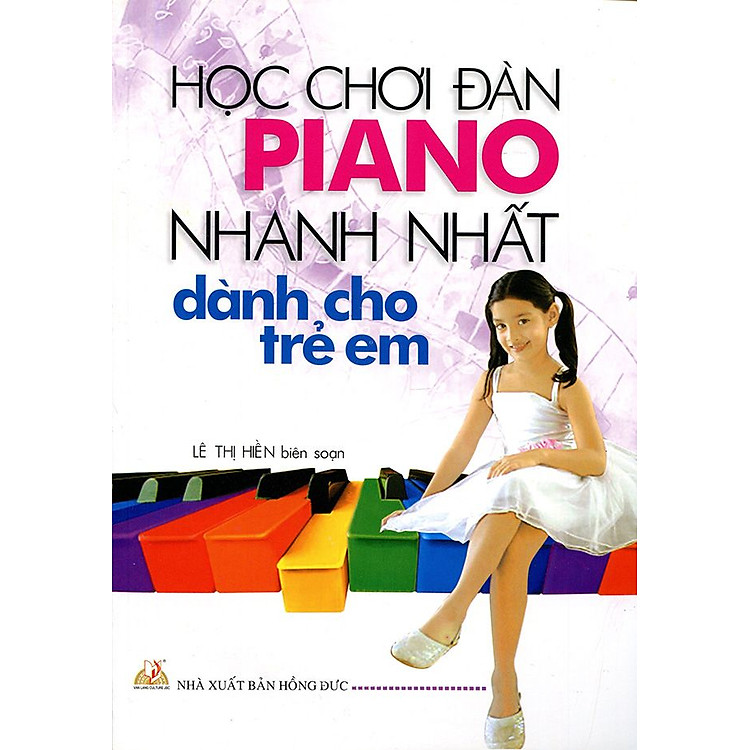 Sách Học Chơi Đàn Piano Nhanh Nhất Dành Cho Trẻ Em