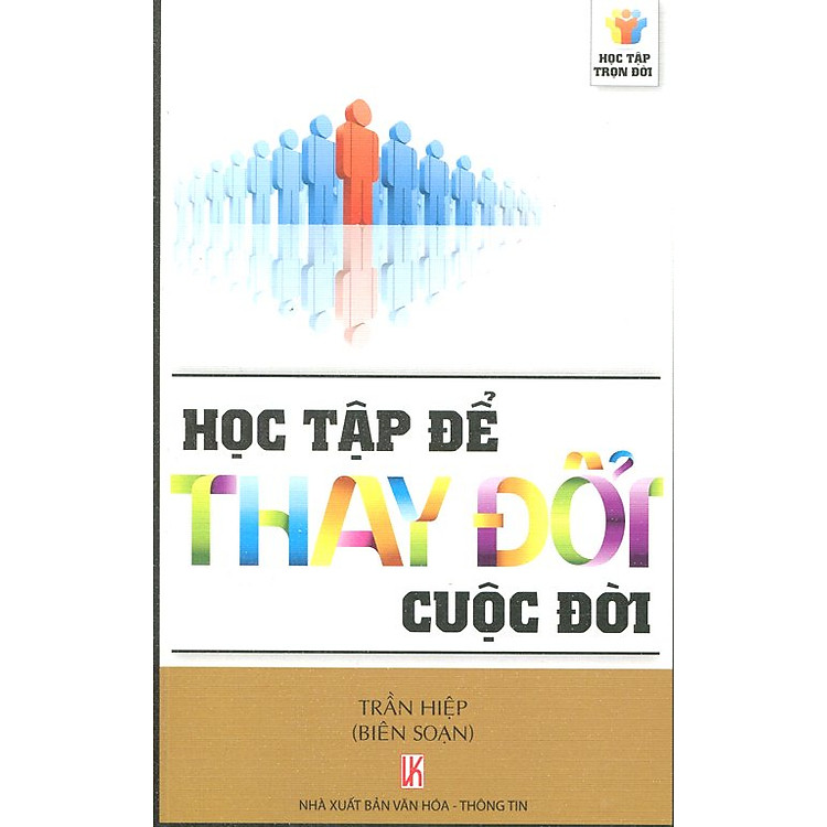 Sách Học Tập Trọn Đời - Học Tập Để Thay Đổi Cuộc Đời