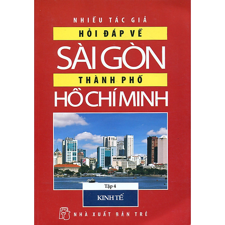 Sách Hỏi Đáp Về Sài Gòn - Thành Phố Hồ Chí Minh (Tập 4: Kinh Tế)