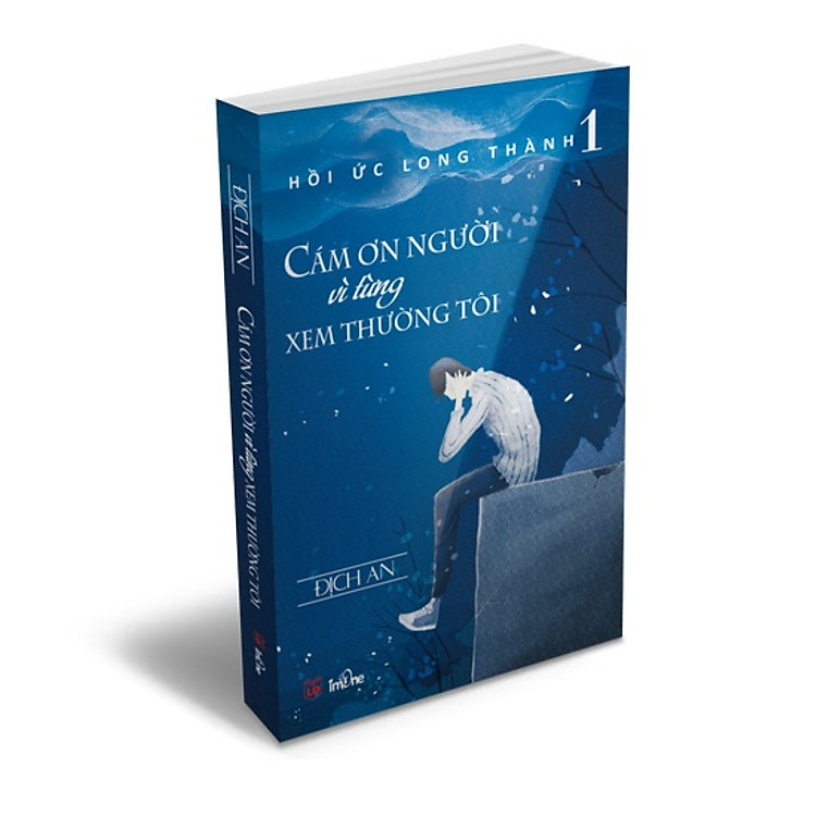 Sách Hồi Ức Long Thành - Tập 1: Cám Ơn Người Vì Từng Xem Thường Tôi