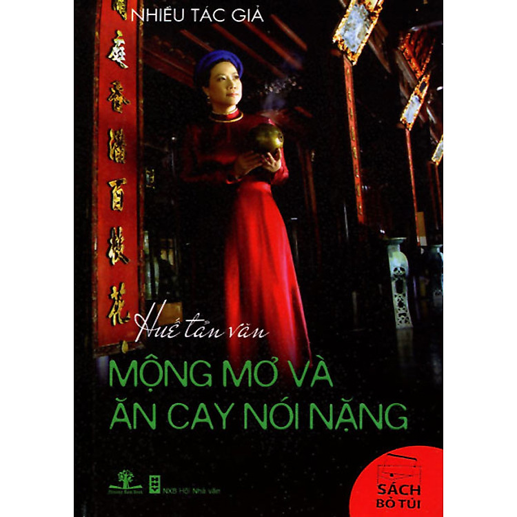 Huế Tản Văn - Mộng Mơ Và Ăn Cay Nói Nặng (Sách Bỏ Túi)