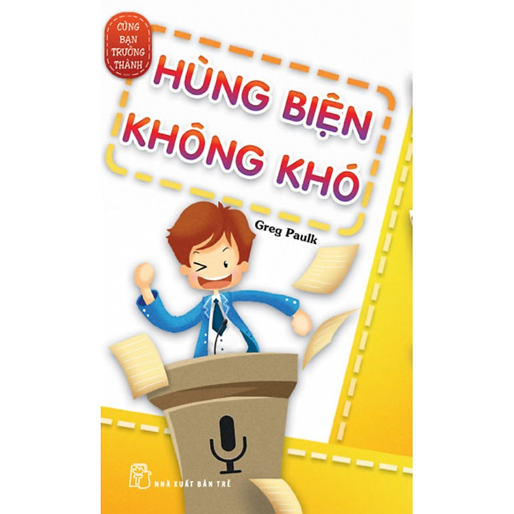 Sách Cùng Bạn Trưởng Thành - Hùng Biện Không Khó