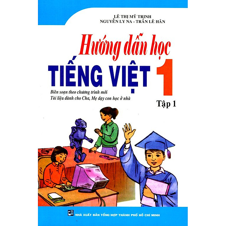 Sách Hướng Dẫn Học Tiếng Việt Lớp 1 - Tập 1