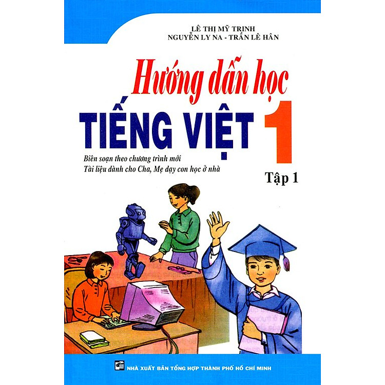Sách Hướng Dẫn Học Tiếng Việt Lớp 1 (Tập 1)