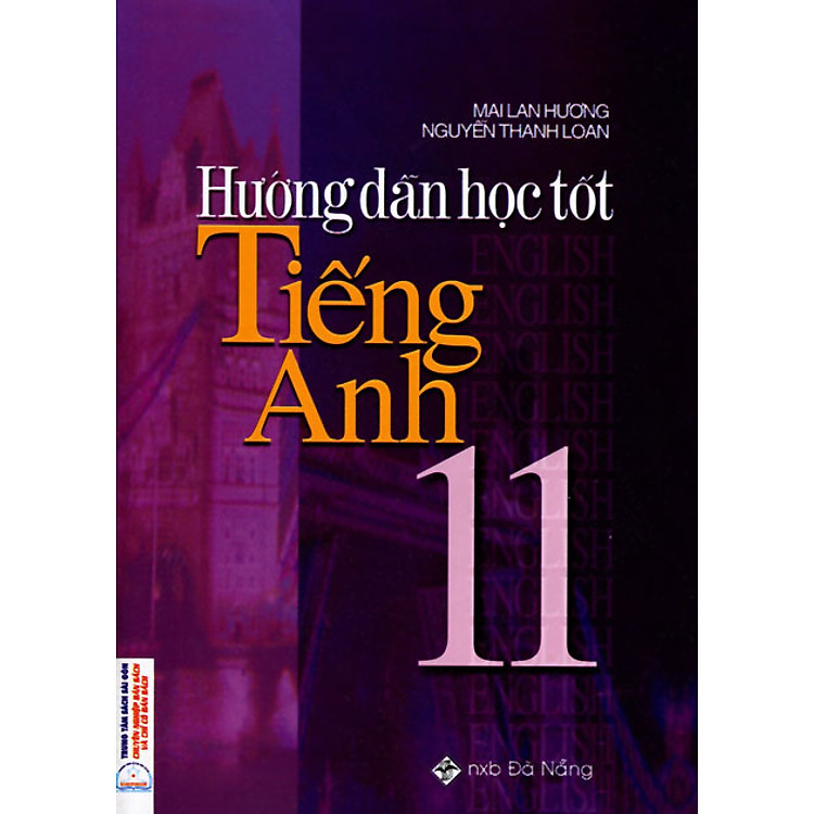 Sách Hướng Dẫn Học Tốt Tiếng Anh Lớp 11 Mai Lan Hương