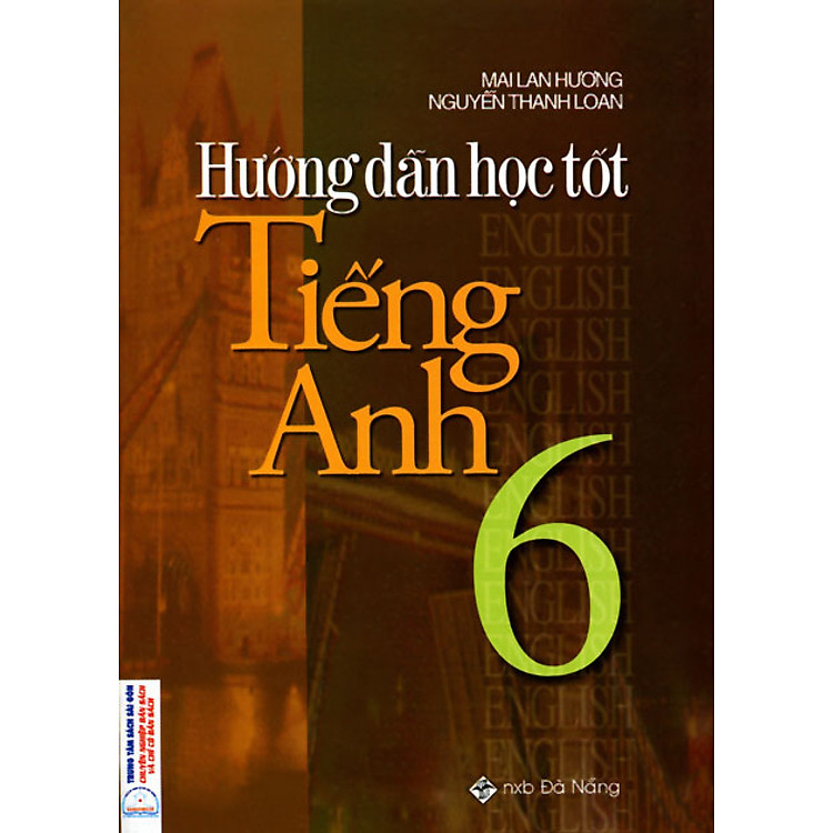 Sách Hướng Dẫn Học Tốt Tiếng Anh Lớp 6 Mai Lan Hương