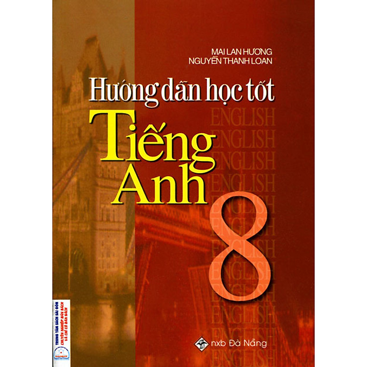 Sách Hướng Dẫn Học Tốt Tiếng Anh Lớp 8 Mai Lan Hương