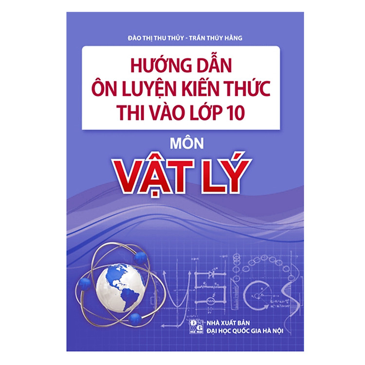 Sách Hướng Dẫn Ôn Luyện Kiến Thức Thi Vào Lớp 10 Môn Vật Lý