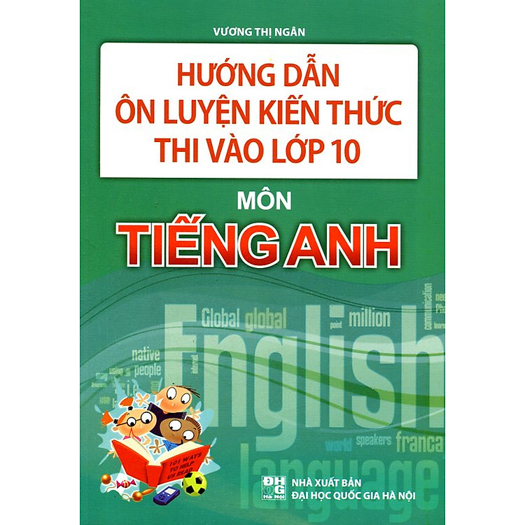 Sách Hướng Dẫn Ôn Luyện Kiến Thức Thi Vào Lớp 10 Môn Tiếng Anh
