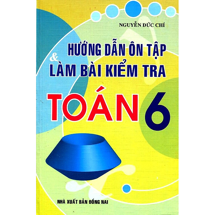 Sách Hướng Dẫn Ôn Tập Và Làm Bài Kiểm Tra Toán Lớp 6