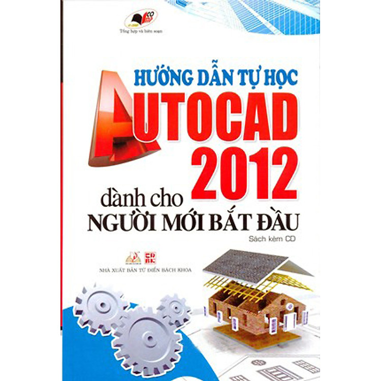 Sách Hướng Dẫn Tự Học AutoCad 2012 Dành Cho Người Mới Bắt Đầu (Kèm CD)