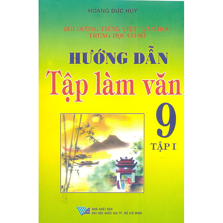 Sách Hướng Dẫn Tập Làm Văn 9 (Tập 1)